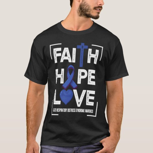 Faith Hope Love Acute Respiratory Distress Syndrom Tシャツ (正面)