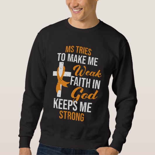 Faith In God Keeps Me Strong Multiple Sclerosis Aw スウェットシャツ (正面)