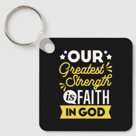 Faith in God – Our Greatest Strength Quote キーホルダー