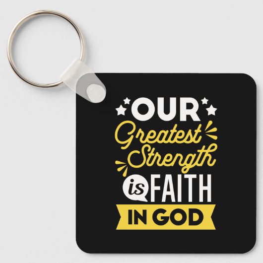 Faith in God – Our Greatest Strength Quote キーホルダー (正面)