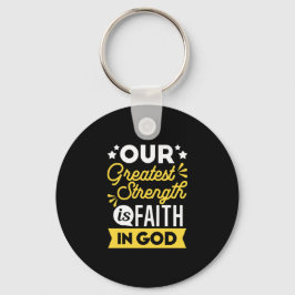 Faith in God – Our Greatest Strength Quote キーホルダー
