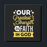 Faith in God – Our Greatest Strength Quote マグネット<br><div class="desc">Show the world where your strength comes from with this bold Christian quote design: “Our Greatest Strength is Faith in God.” Featuring vibrant yellow and white typography on a black background, this faith-filled design is perfect for believers who want to express their trust in God with confidence and style. Ideal...</div>