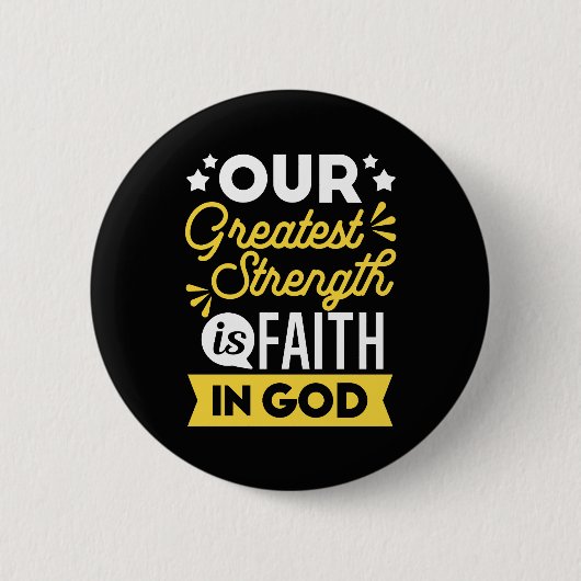 Faith in God – Our Greatest Strength Quote 缶バッジ (正面)