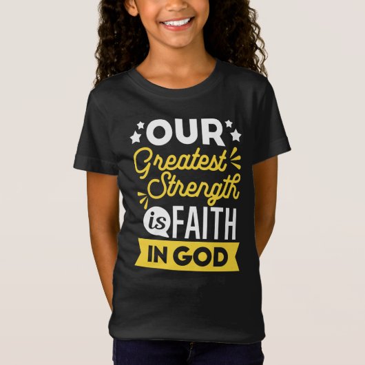 Faith in God – Our Greatest Strength Quote Tシャツ (正面)