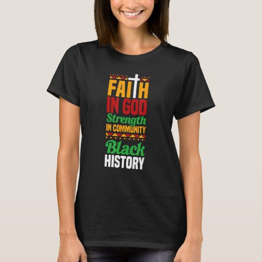 Faith In God Strength In Community Black History 1 Tシャツ (正面)