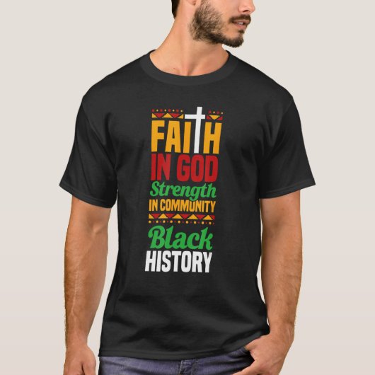 Faith In God Strength In Community Black History 1 Tシャツ (正面)