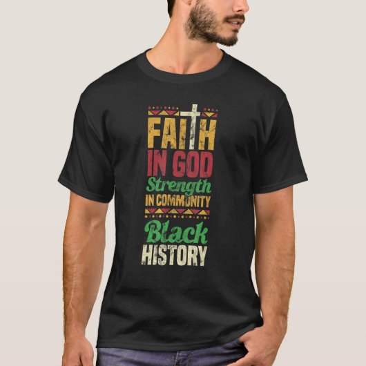 Faith In God Strength In Community Black History Tシャツ (正面)
