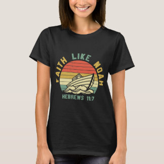 Faith Like Noah Hebrews Tシャツ