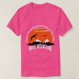 Faith Moves Mountains – Sunset Serenity Edition Tシャツ