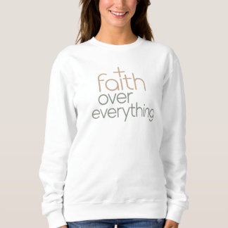 Faith over everything  スウェットシャツ