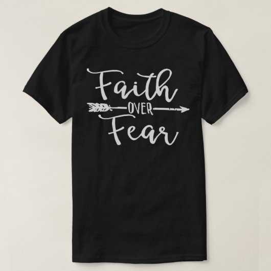 Faith Over Fear Arrow Cute Lettering Inspirational Tシャツ (デザイン正面)