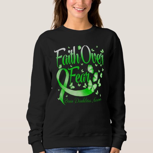 Faith Over Fear Brain Disabilities Awareness Butte スウェットシャツ (正面)