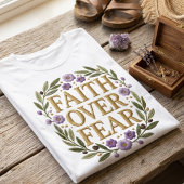 Faith Over Fear Elegant Botanical Floral Inspirati Tシャツ