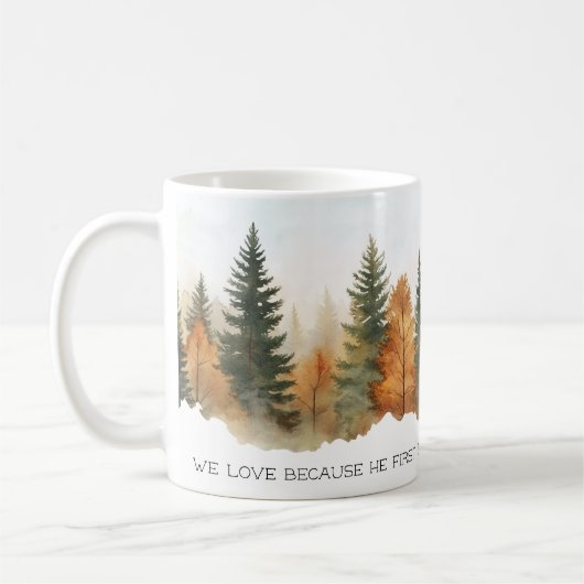 Faith Scripture Forest 1 John 4:19 Mug コーヒーマグカップ (左)