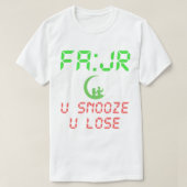 FAJR U SNOOZE U LOSE Tシャツ (デザイン正面)