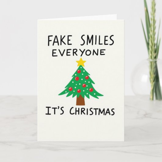 Fake Smiles Everyone Funny Anti Christmas Holiday カード (正面)