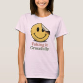 Faking It Gracefully | Funny Emotional Masking Tシャツ (正面)