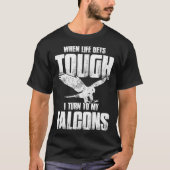 Falconer Dad Falconry When Life Gets Tough Tシャツ (正面)
