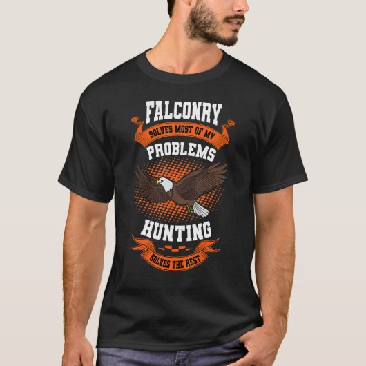 Falconer Falconry Solves My Problem Gamehawking Fa Tシャツ (正面)