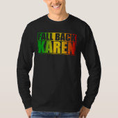 Fall Back Karen  Anti Karen Tシャツ (正面)