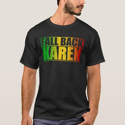 Fall Back Karen  Anti Karen Tシャツ (正面)
