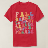 Fall Breeze Crunchy Leaves Pumpkins Please Funny A Tシャツ (デザイン正面)