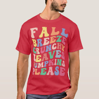 Fall Breeze Crunchy Leaves Pumpkins Please Funny A Tシャツ