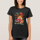 Fall For Jesus He Never Leaves Autumn Christian Pr Tシャツ (正面)