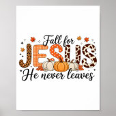 Fall For Jesus He Never Leaves Autumn Thanksgiving ポスター (正面)