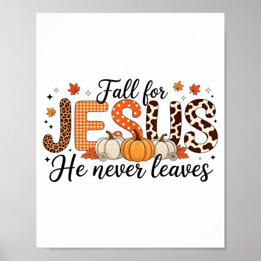 Fall For Jesus He Never Leaves Autumn Thanksgiving ポスター (正面)