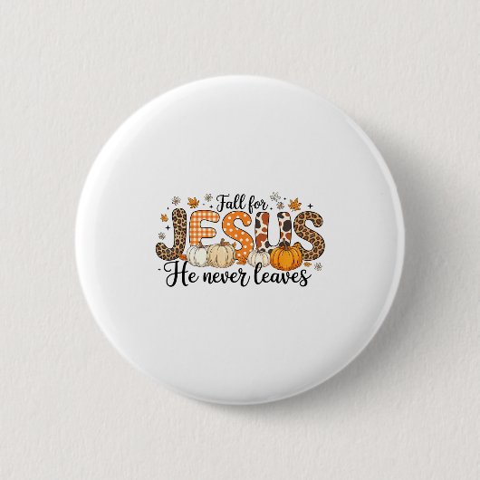 Fall For Jesus He Never Leaves Autumn Thanksgiving 缶バッジ (正面)