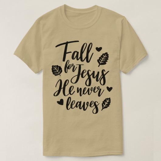 Fall For Jesus He Never Leaves Christian Faith Jes Tシャツ (デザイン正面)