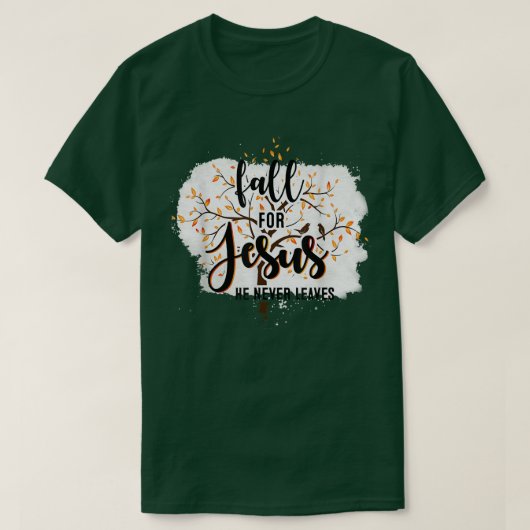 Fall For Jesus He Never Leaves Christian Faith Jes Tシャツ (デザイン正面)