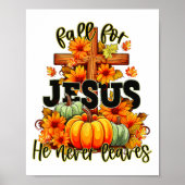 Fall For Jesus He Never Leaves Halloween Autumn Th ポスター (正面)