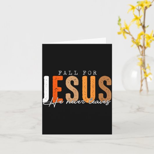 Fall For Jesus He Never Leaves Leaves Autumn Chris カード (黄色い花)