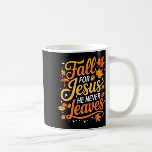 Fall For Jesus He Never Leaves Leaves Autumn Chris コーヒーマグカップ (右)