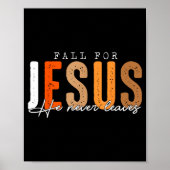 Fall For Jesus He Never Leaves Leaves Autumn Chris ポスター (正面)