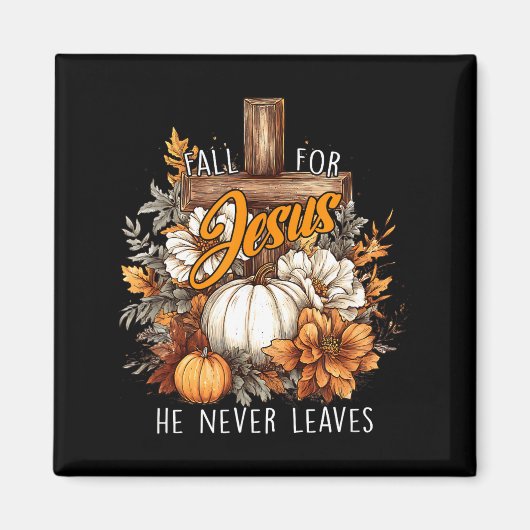 Fall For Jesus He Never Leaves Pumpkin Flower Jesu マグネット (正面)