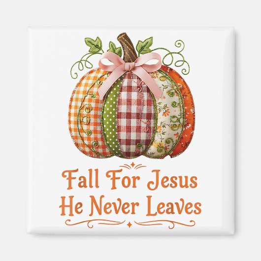 Fall For Jesus He Never Leaves Pumpkin Patchwork C マグネット (正面)