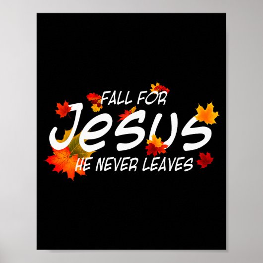 Fall For Jesus He Never Leaves Shirt Christian Hal ポスター (正面)