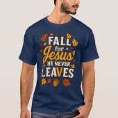 FALL FOR JESUS HE NEVER LEAVES Tシャツ (正面)