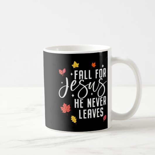 Fall For Jesus He Never Leaves Thanksgiving Christ コーヒーマグカップ (右)