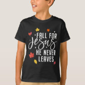 Fall For Jesus He Never Leaves Thanksgiving Christ Tシャツ (正面)