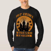 Fall Halloween Not Every Witch Lives In Salem Haun Tシャツ (正面)