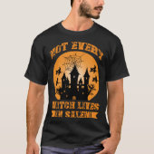 Fall Halloween Not Every Witch Lives In Salem Haun Tシャツ (正面)