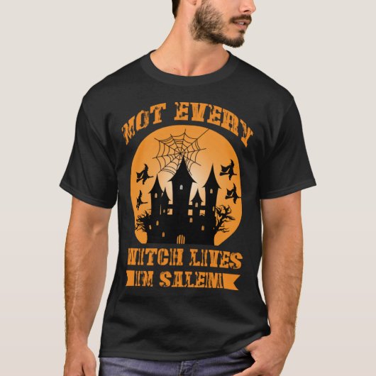 Fall Halloween Not Every Witch Lives In Salem Haun Tシャツ (正面)