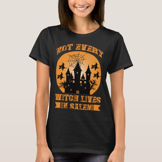 Fall Halloween Not Every Witch Lives In Salem Haun Tシャツ (正面)