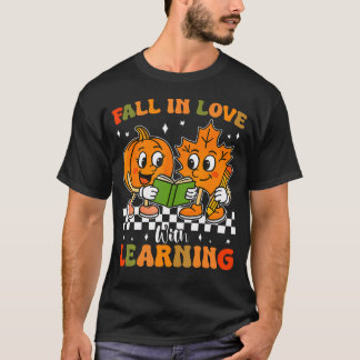 Fall In Love With Learning For Teachers Autumn Cla Tシャツ