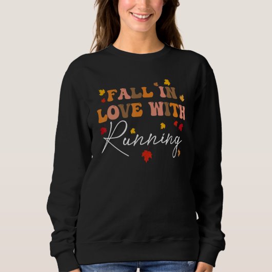 Fall In Love With Running Fall Leaves Autumn Thank スウェットシャツ (正面)
