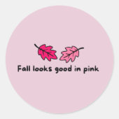 Fall Looks Good in Pink Sticker ラウンドシール (正面)